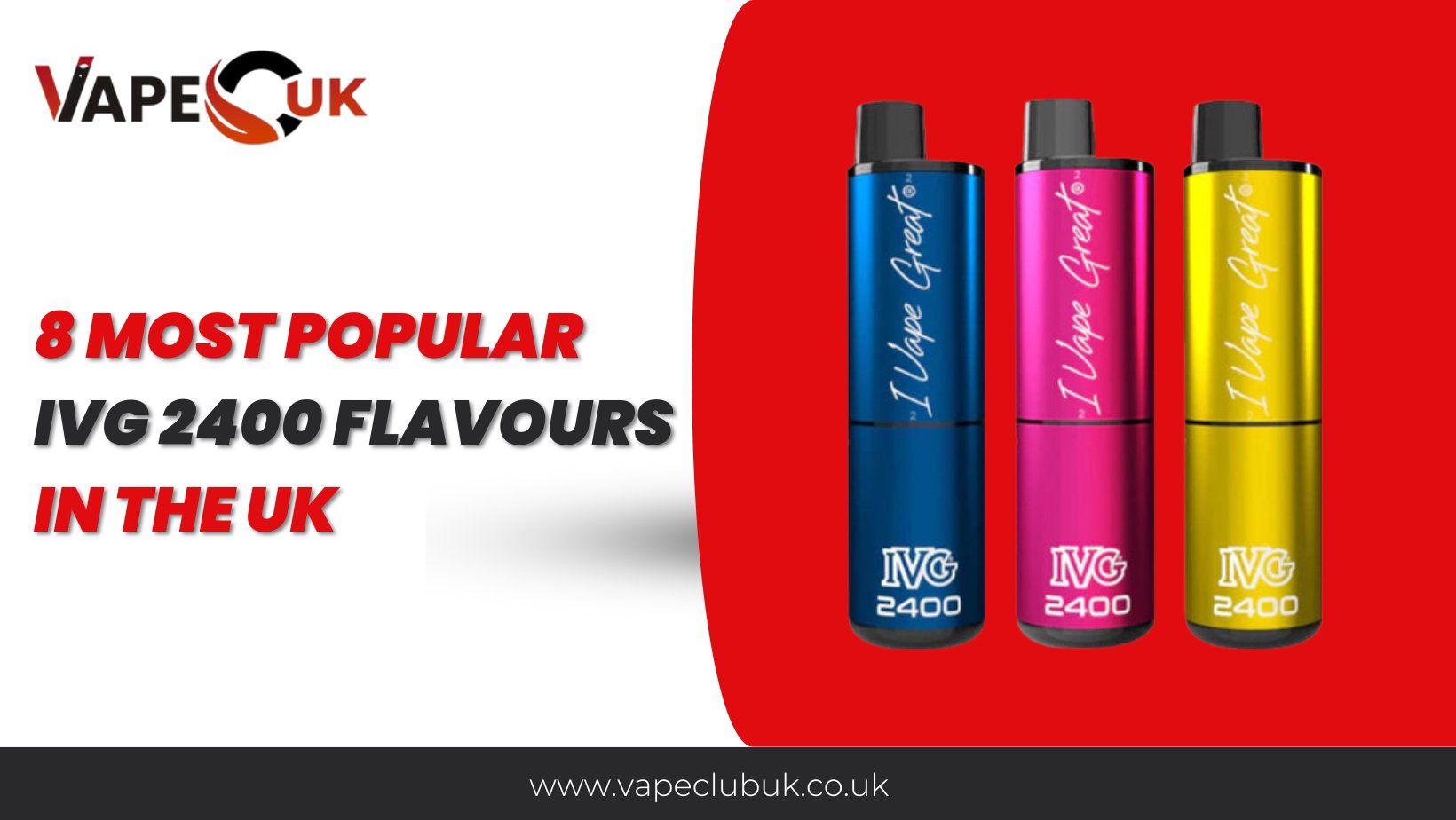 8 Most Popular IVG 2400 Flavours in the UK