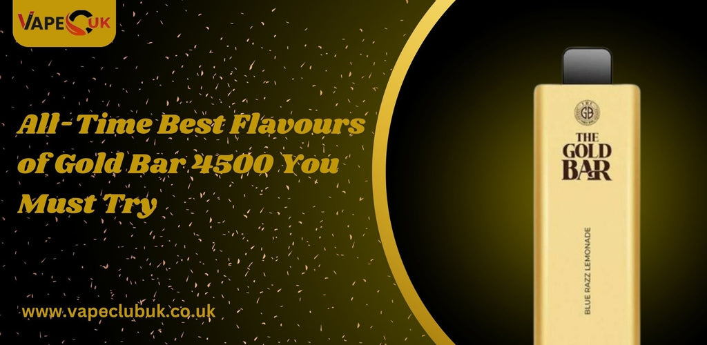 All-Time Best Flavours of Gold Bar 4500 You Must Try