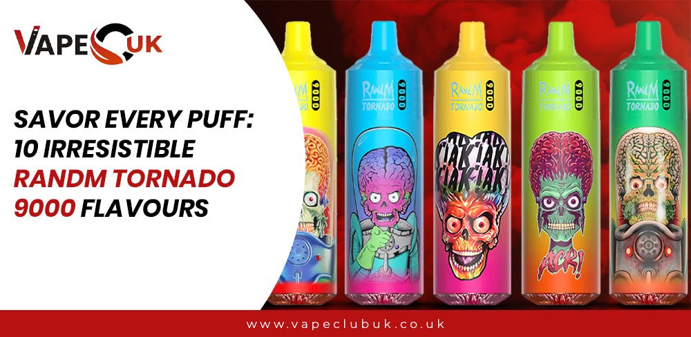 Top Best RandM Tornado 9000 Flavours in UK