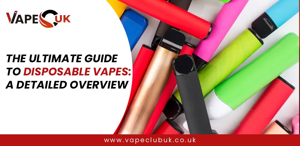 The Ultimate Guide to Disposable Vapes: A detailed overview